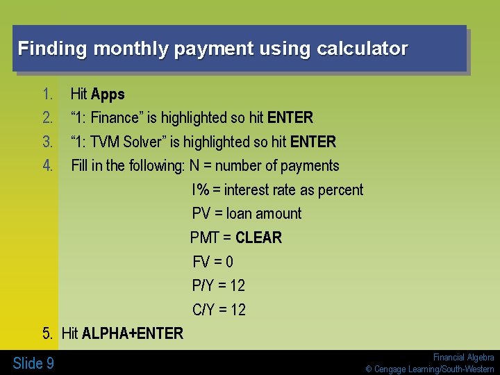 Finding monthly payment using calculator 1. 2. 3. 4. Hit Apps “ 1: Finance”