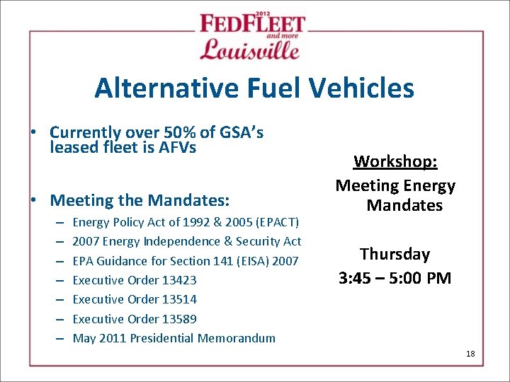 Alternative Fuel Vehicles • Currently over 50% of GSA’s leased fleet is AFVs •