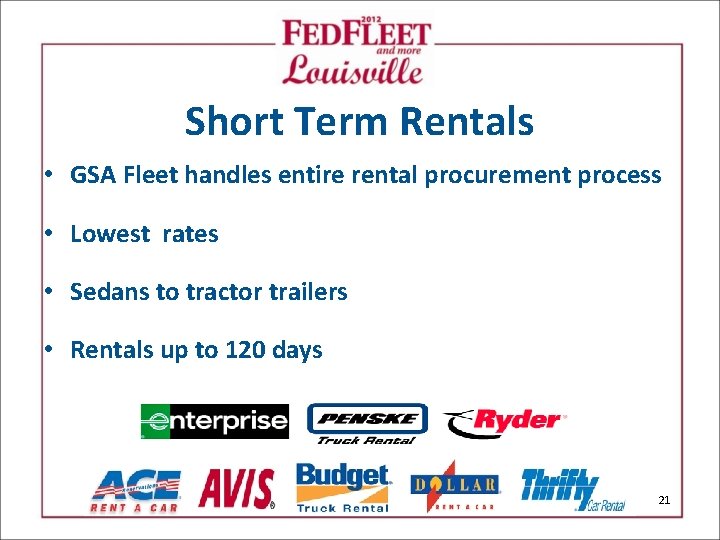 Short Term Rentals • GSA Fleet handles entire rental procurement process • Lowest rates