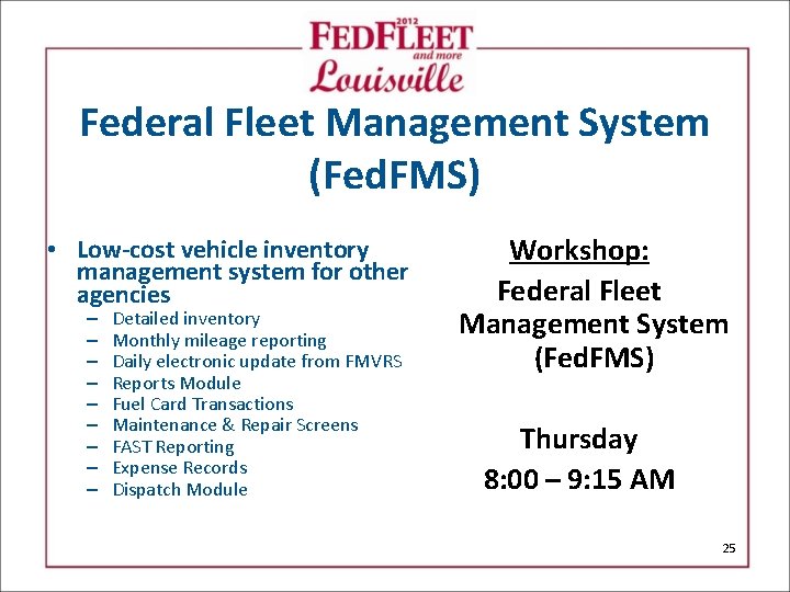 Federal Fleet Management System (Fed. FMS) • Low-cost vehicle inventory management system for other