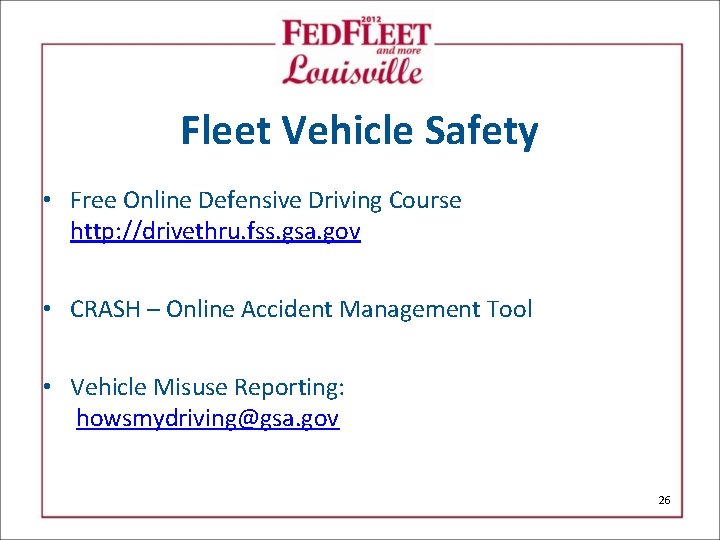 Fleet Vehicle Safety • Free Online Defensive Driving Course http: //drivethru. fss. gsa. gov