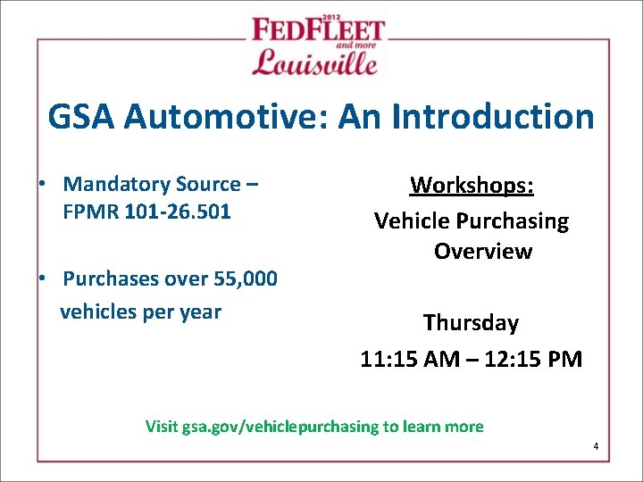GSA Automotive: An Introduction • Mandatory Source – FPMR 101 -26. 501 • Purchases