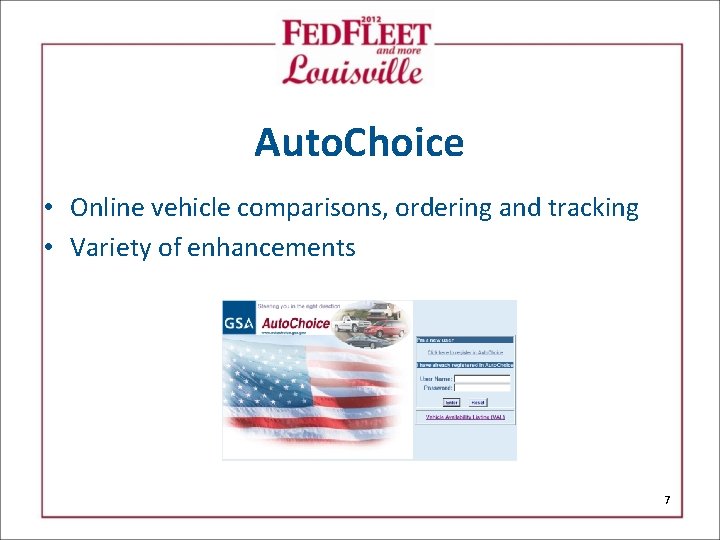 Auto. Choice • Online vehicle comparisons, ordering and tracking • Variety of enhancements 7