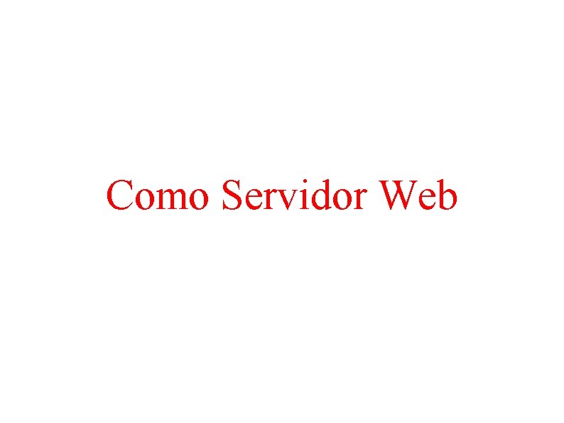 Como Servidor Web 