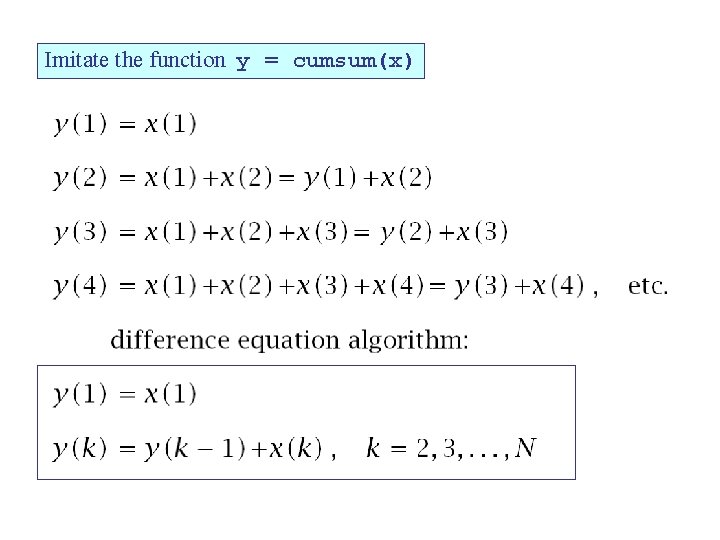 Imitate the function y = cumsum(x) 