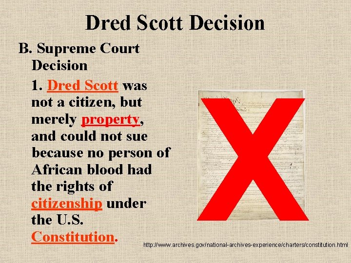 Dred Scott Decision B. Supreme Court Decision 1. Dred Scott was not a citizen,