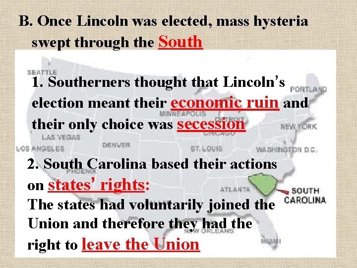 B. Once Lincoln was elected, mass hysteria swept through the South 1. Southerners thought