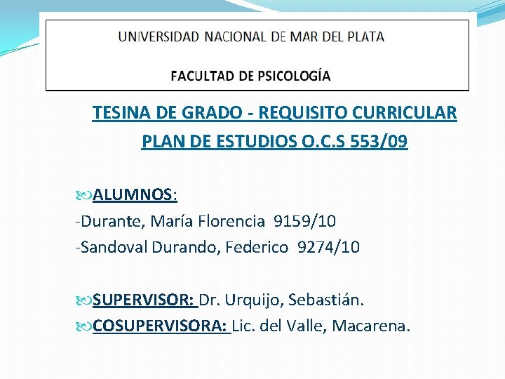 TESINA DE GRADO - REQUISITO CURRICULAR PLAN DE ESTUDIOS O. C. S 553/09 ALUMNOS: