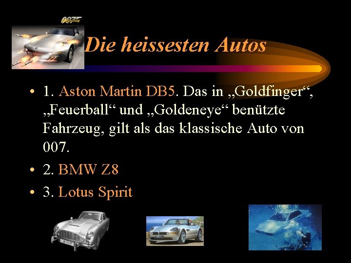 Die heissesten Autos • 1. Aston Martin DB 5. Das in „Goldfinger“, „Feuerball“ und