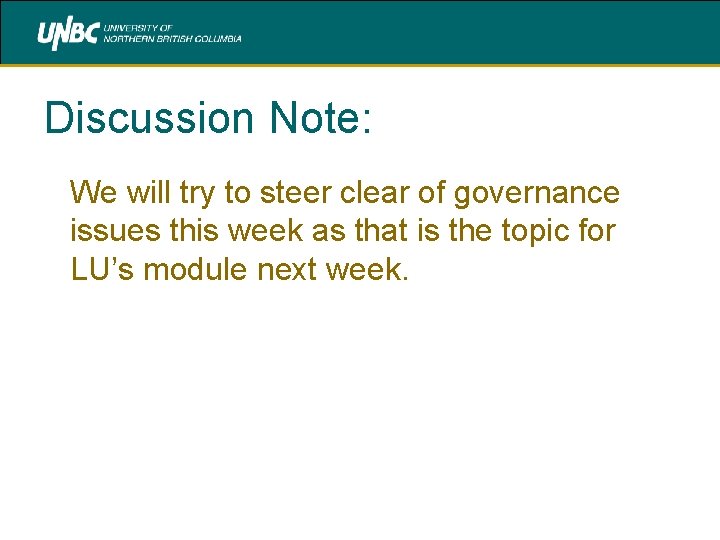 Discussion Note: We will try to steer clear of governance issues this week as