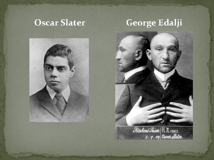 Oscar Slater George Edalji 