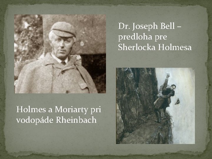 Dr. Joseph Bell – predloha pre Sherlocka Holmes a Moriarty pri vodopáde Rheinbach 