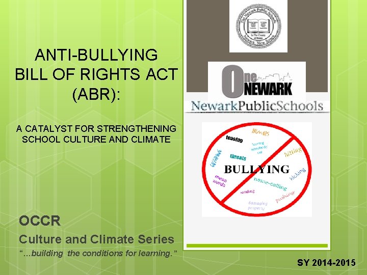 ANTI-BULLYING BILL OF RIGHTS ACT (ABR): A CATALYST FOR STRENGTHENING SCHOOL CULTURE AND CLIMATE