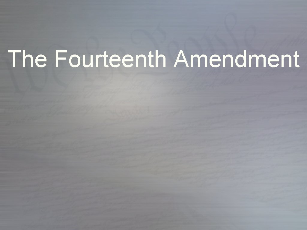 The Fourteenth Amendment 