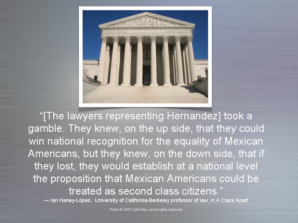 “[The lawyers representing Hernandez] took a gamble. They knew, on the up side, that