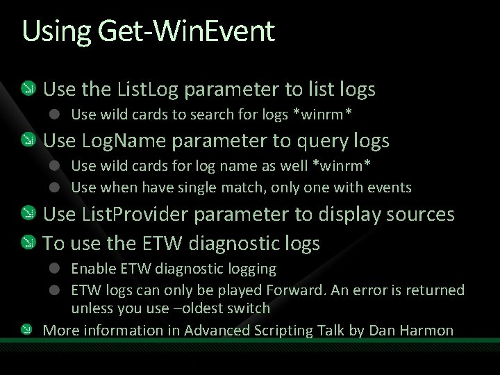 Using Get-Win. Event Use the List. Log parameter to list logs Use wild cards
