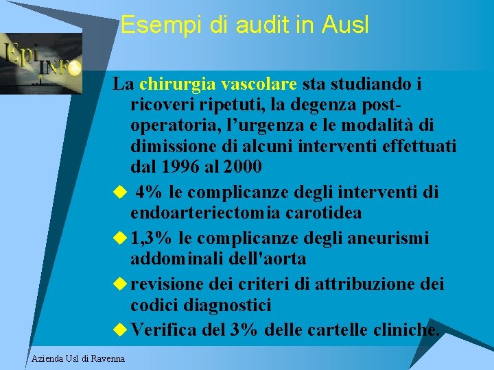 Esempi di audit in Ausl La chirurgia vascolare sta studiando i ricoveri ripetuti, la