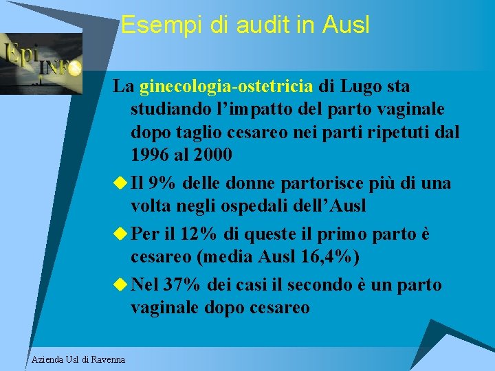 Esempi di audit in Ausl La ginecologia-ostetricia di Lugo sta studiando l’impatto del parto