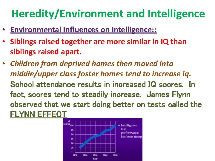 Heredity/Environment and Intelligence • Environmental Influences on Intelligence: : • Siblings raised together are