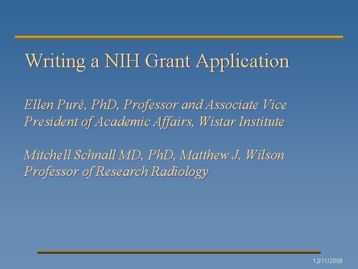 Writing a NIH Grant Application Ellen Puré, Ph. D, Professor and Associate Vice President