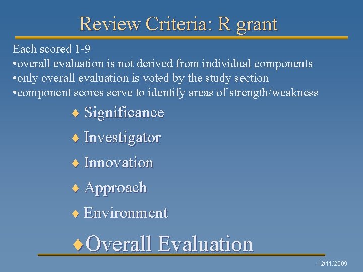 Review Criteria: R grant Each scored 1 -9 • overall evaluation is not derived