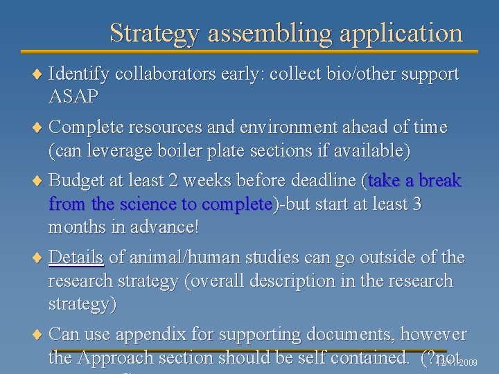 Strategy assembling application ¨ Identify collaborators early: collect bio/other support ASAP ¨ Complete resources