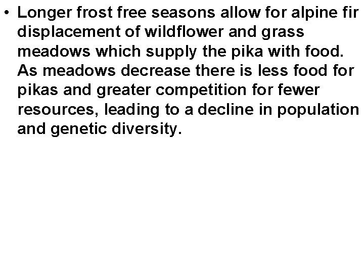  • Longer frost free seasons allow for alpine fir displacement of wildflower and
