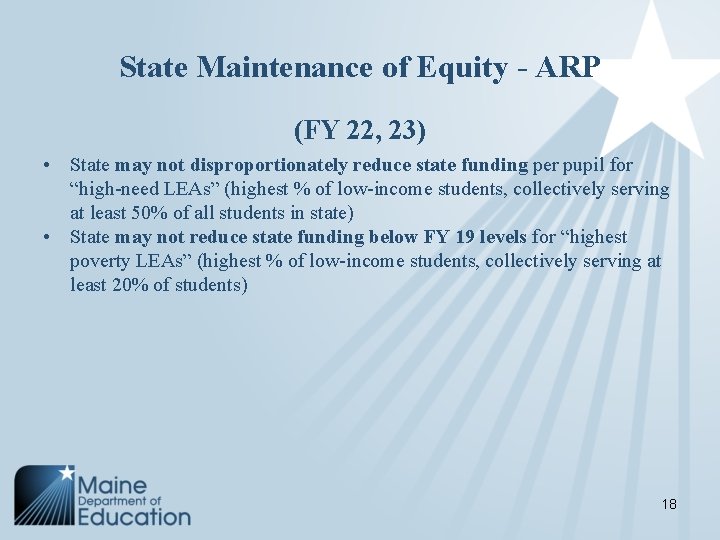 State Maintenance of Equity - ARP (FY 22, 23) • State may not disproportionately