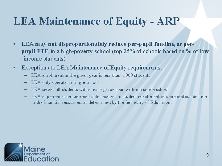 LEA Maintenance of Equity - ARP • LEA may not disproportionately reduce per-pupil funding