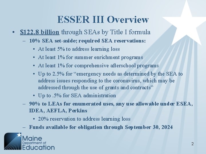 ESSER III Overview • $122. 8 billion through SEAs by Title I formula –