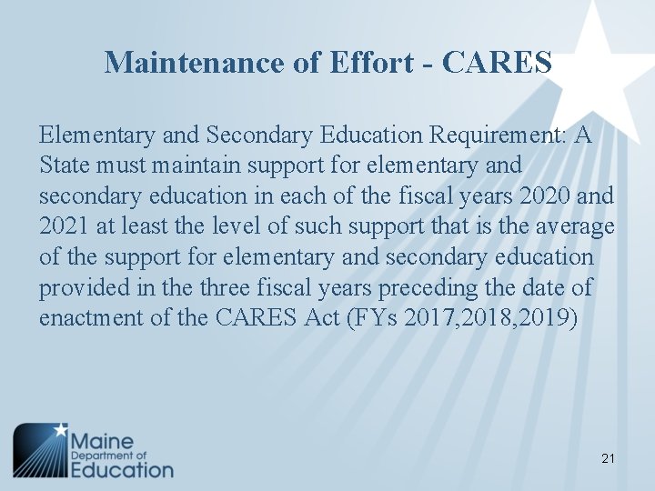 Maintenance of Effort - CARES Elementary and Secondary Education Requirement: A State must maintain