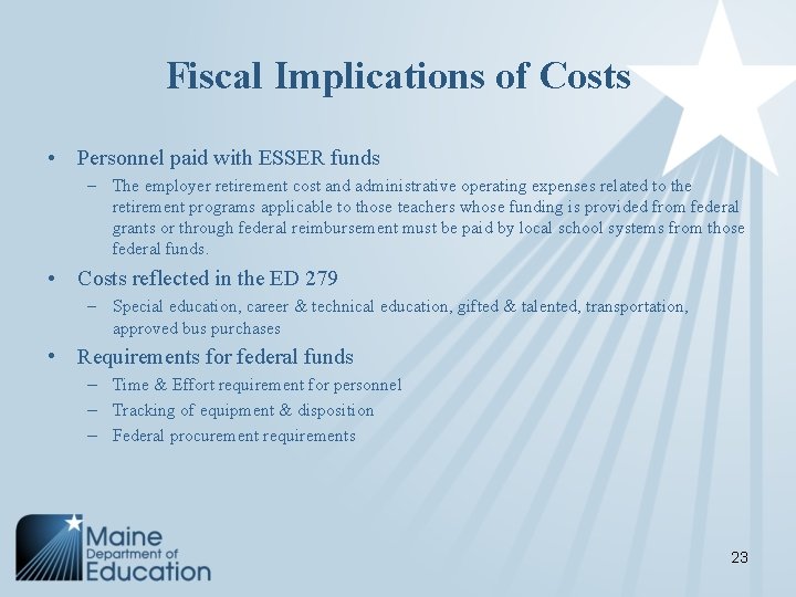 Fiscal Implications of Costs • Personnel paid with ESSER funds – The employer retirement