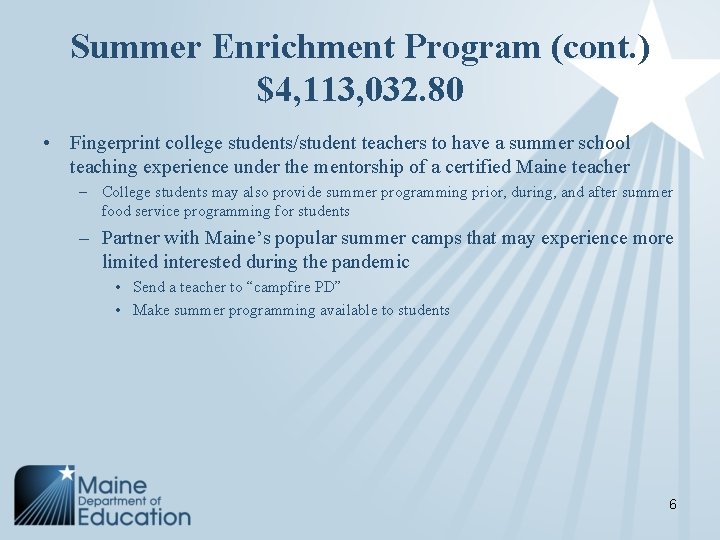 Summer Enrichment Program (cont. ) $4, 113, 032. 80 • Fingerprint college students/student teachers