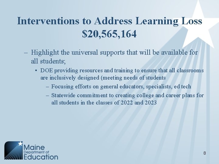 Interventions to Address Learning Loss $20, 565, 164 – Highlight the universal supports that