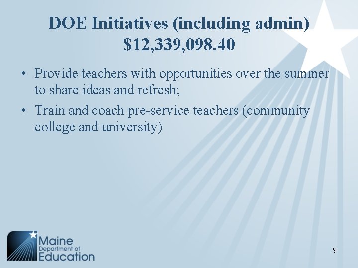 DOE Initiatives (including admin) $12, 339, 098. 40 • Provide teachers with opportunities over