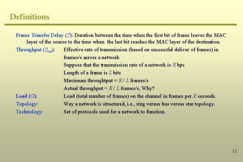Definitions Frame Transfer Delay (T): Duration between the time when the first bit of