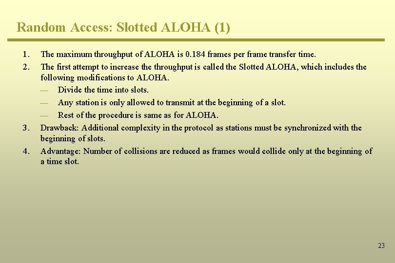 Random Access: Slotted ALOHA (1) 1. 2. 3. 4. The maximum throughput of ALOHA
