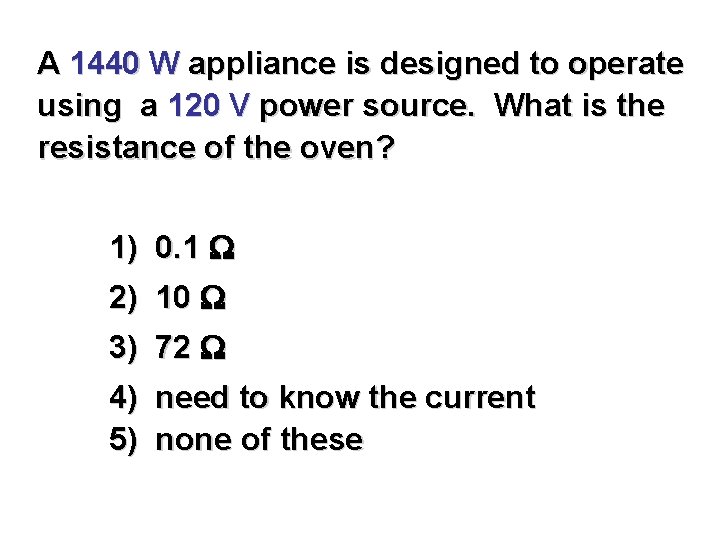 A 1440 W appliance is designed to operate using a 120 V power source.