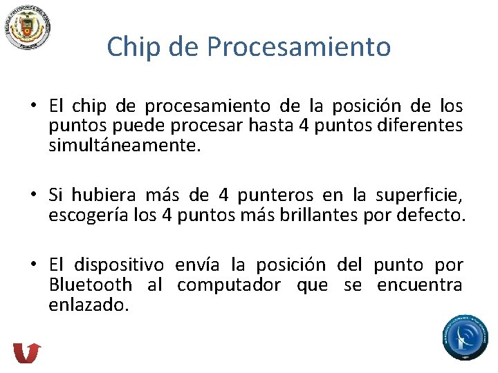 Chip de Procesamiento • El chip de procesamiento de la posición de los puntos