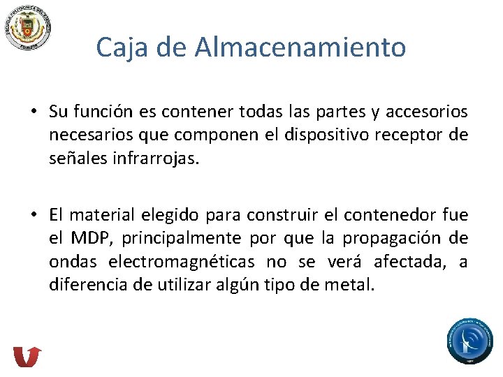 Caja de Almacenamiento • Su función es contener todas las partes y accesorios necesarios