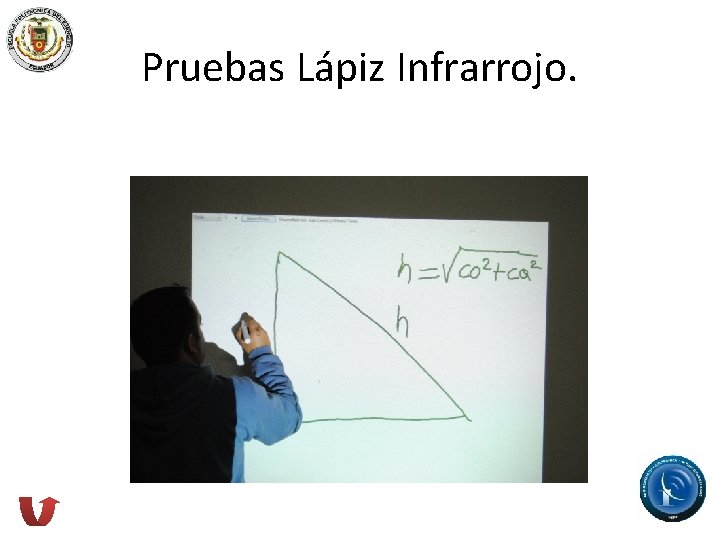 Pruebas Lápiz Infrarrojo. 