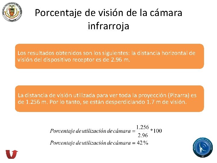 Porcentaje de visión de la cámara infrarroja Los resultados obtenidos son los siguientes: la