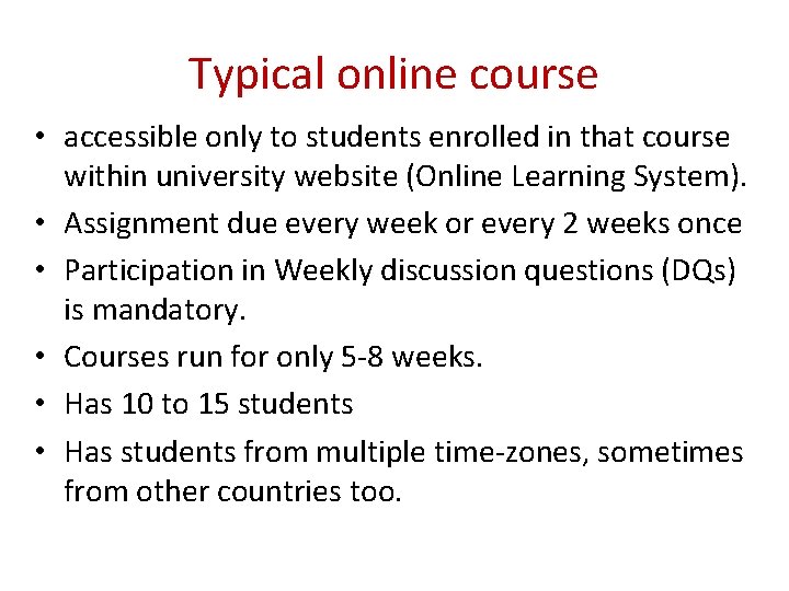 Typical online course • accessible only to students enrolled in that course within university