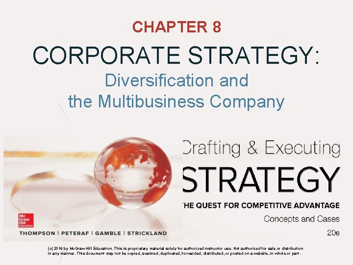 CHAPTER 8 CORPORATE STRATEGY: Diversification and the Multibusiness Company (c) 2016 by Mc. Graw-Hill