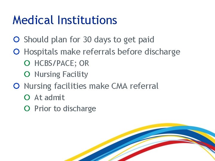 Medical Institutions Should plan for 30 days to get paid Hospitals make referrals before