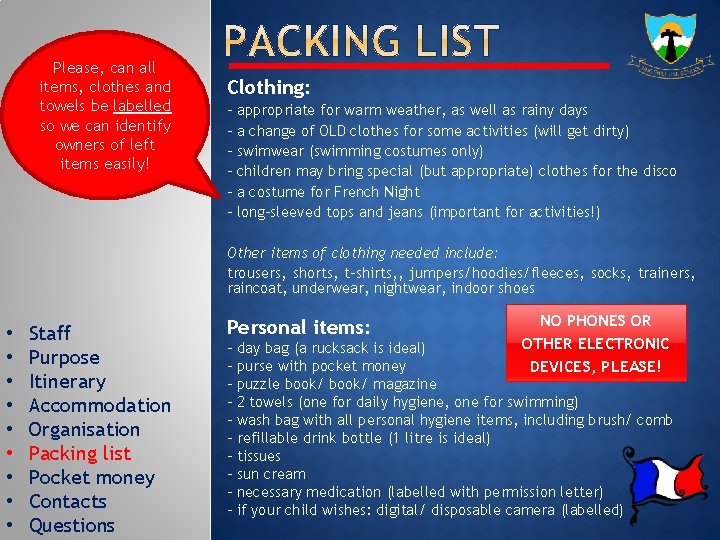 Please, can all items, clothes and towels be labelled so we can identify owners