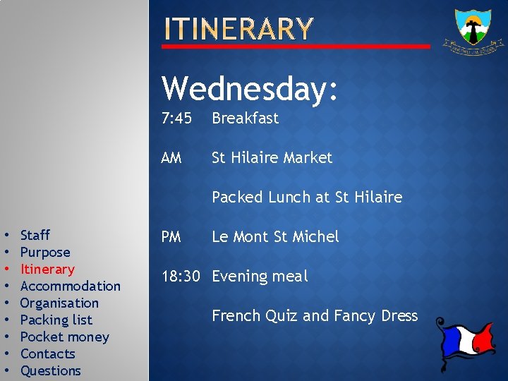 Wednesday: 7: 45 Breakfast AM St Hilaire Market Packed Lunch at St Hilaire •