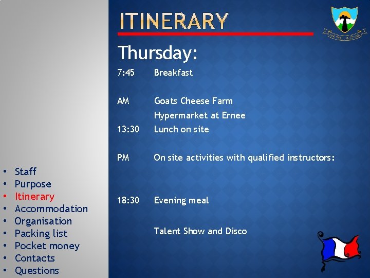 Thursday: 7: 45 Breakfast AM Goats Cheese Farm Hypermarket at Ernee • • •