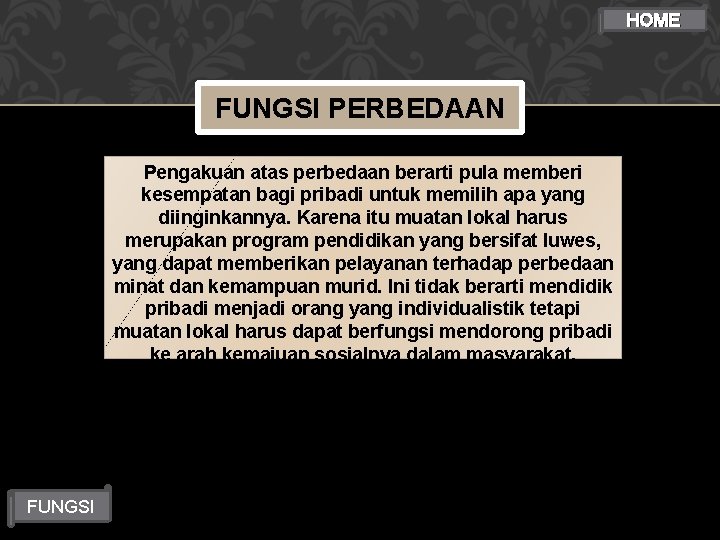 HOME FUNGSI PERBEDAAN Pengakuan atas perbedaan berarti pula memberi kesempatan bagi pribadi untuk memilih HOME FUNGSI PERBEDAAN Pengakuan atas perbedaan berarti pula memberi kesempatan bagi pribadi untuk memilih