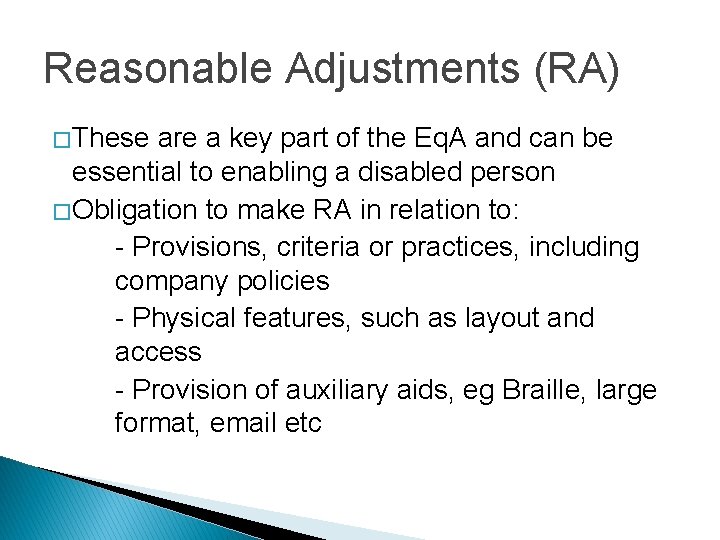 Reasonable Adjustments (RA) � These are a key part of the Eq. A and